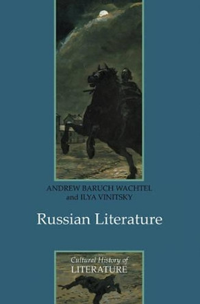 Russian Literature by Andrew Baruch Wachtel 9780745636863