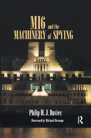 MI6 and the Machinery of Spying: Structure and Process in Britain's Secret Intelligence by Philip Davies 9780714683638