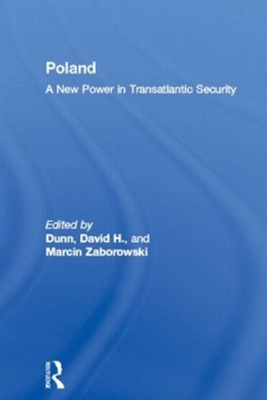 Poland: A New Power in Transatlantic Security by Marcin Zaborowski 9780714684352