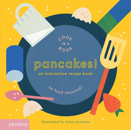 Pancakes!: An Interactive Recipe Book by Lotta Nieminen 9780714872834