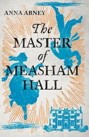 The Master of Measham Hall by Anna Abney 9780715654354