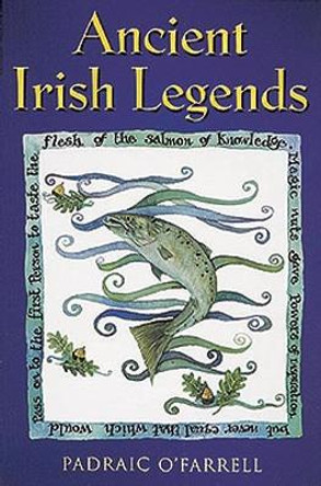 Ancient Irish Legends by Padraic O'Farrell 9780717131679