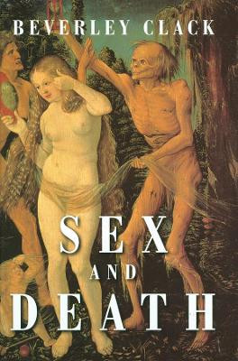 Sex and Death: A Reappraisal of Human Mortality by Beverley Clack 9780745622781