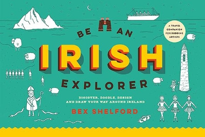 Be an Irish Explorer by Bex Shelford 9780717183487