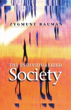 The Individualized Society by Zygmunt Bauman 9780745625065