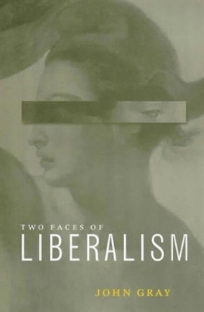 The Two Faces of Liberalism by John Gray 9780745622590