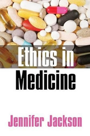 Ethics in Medicine: Virtue, Vice and Medicine by Jennifer Jackson 9780745625690