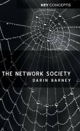 The Network Society by Darin Barney 9780745626680