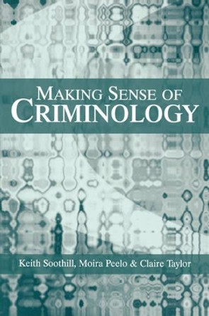 Making Sense of Criminology by Keith Soothill 9780745628752