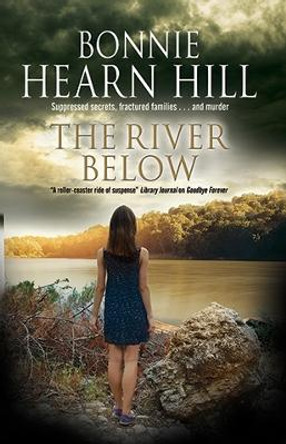 The River Below by Bonnie Hearn Hill 9780727887450