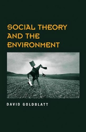 Social Theory and the Environment by David Goldblatt 9780745613284