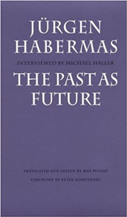 The Past as Future by Jurgen Habermas 9780745614540