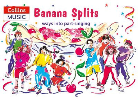 Songbooks - Banana Splits: Ways into part-singing by Ana Sanderson 9780713641967