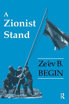 A Zionist Stand by Ze'ev B. Begin 9780714640891