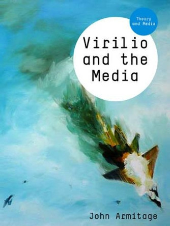 Virilio and the Media by John Armitage 9780745642291