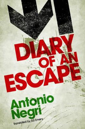 Diary of an Escape by Antonio Negri 9780745644257