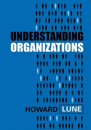 Understanding Organizations by Howard Lune 9780745644271