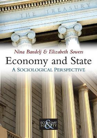 Economy and State Nina Bandelj (Assistant Professor of Sociology; University of California, Irvine) 9780745644554