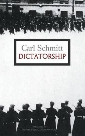 Dictatorship by Carl Schmitt 9780745646473