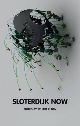 Sloterdijk Now by Stuart Elden 9780745651354
