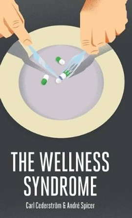 The Wellness Syndrome by Carl Cederstrom 9780745655604