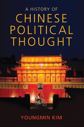 A History of Chinese Political Thought by Youngmin Kim 9780745652467