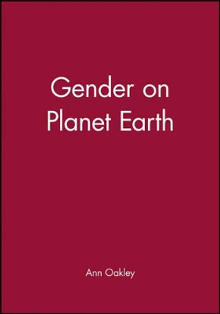 Gender on Planet Earth by Ann Oakley 9780745629643