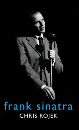 Frank Sinatra by Chris Rojek 9780745630915