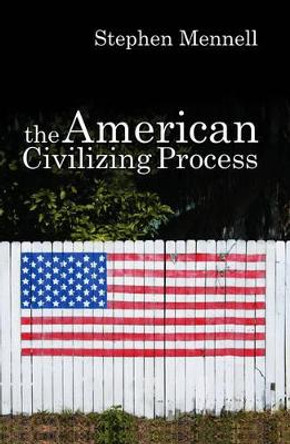 The American Civilizing Process by Stephen Mennell 9780745632087