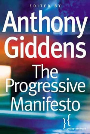 The Progressive Manifesto: New Ideas for the Centre-Left by Anthony Giddens 9780745632957