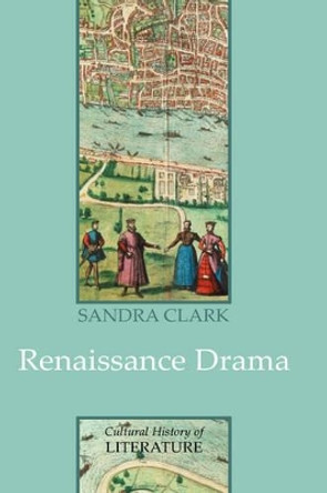 Renaissance Drama by Sandra Clark 9780745633107