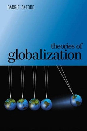 Theories of Globalization by Barrie Axford 9780745634753