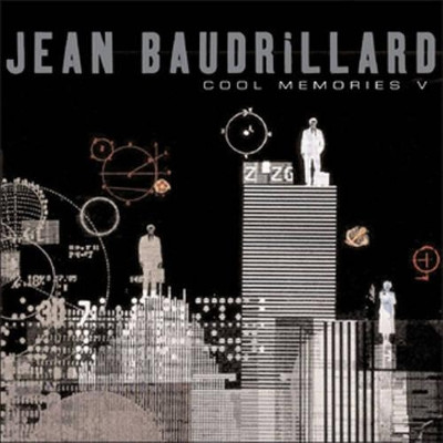 Cool Memories V: 2000 - 2004 Jean Baudrillard (Formerly at the University if Nanterre) 9780745636597