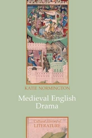 Medieval English Drama by Katie Normington 9780745636047