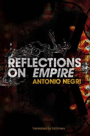 Reflections on Empire by Antonio Negri 9780745637051