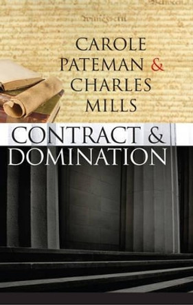 The Contract and Domination by Carole Pateman 9780745640037