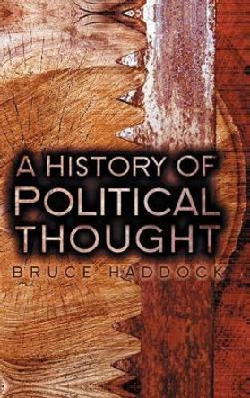 A History of Political Thought: From Antiquity to the Present by Bruce Haddock 9780745640846