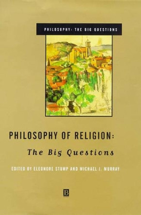 Philosophy of Religion: The Big Questions by Eleonore Stump 9780631206033