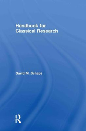 Handbook for Classical Research by David M. Schaps