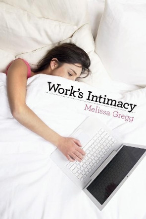 Work's Intimacy by Melissa Gregg 9780745650289