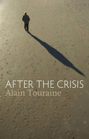 After the Crisis by Alain Touraine 9780745653853