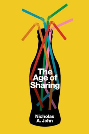 The Age of Sharing by Nicholas A. John 9780745662503