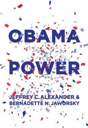 Obama Power by Jeffrey C. Alexander 9780745681993