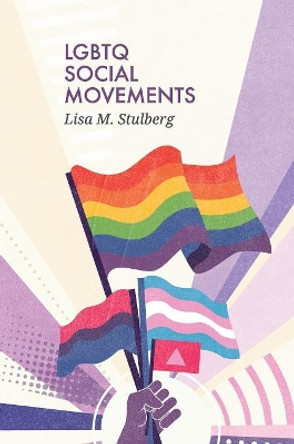 LGBTQ Social Movements by Lisa M. Stulberg 9780745656076