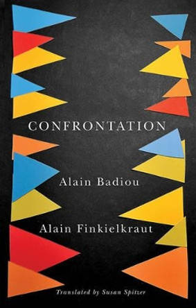 Confrontation: A Conversation with Aude Lancelin by Alain Badiou 9780745685700