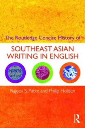 The Routledge Concise History of Southeast Asian Writing in English by Rajeev S. Patke