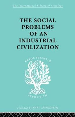 The Social Problems of an Industrial Civilisation by Elton Mayo