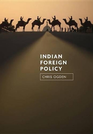 Indian Foreign Policy by Chris Ogden 9780745660868