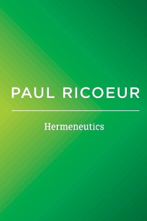 Hermeneutics: Writings and Lectures by Paul Ricoeur 9780745661223