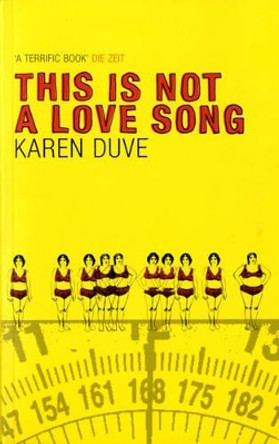This is Not a Love Song by Karen Duve 9780747572398